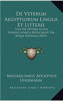 De Veterum Aegyptiorum Lingua Et Litteris