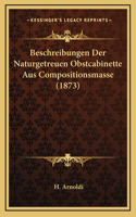 Beschreibungen Der Naturgetreuen Obstcabinette Aus Compositionsmasse (1873)