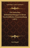 Deutschen Einheitsbetrebungen In Ihrem Geschichtlichen Zusammenhang (1853)
