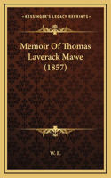 Memoir Of Thomas Laverack Mawe (1857)