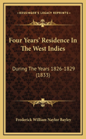 Four Years' Residence In The West Indies: During The Years 1826-1829 (1833)