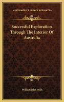 Successful Exploration Through The Interior Of Australia