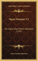 Opere Postume V2: Del Signor Abate Pietro Metastasio (1795)