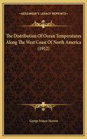 The Distribution Of Ocean Temperatures Along The West Coast Of North America (1912)