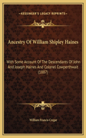 Ancestry Of William Shipley Haines