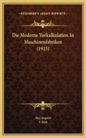 Die Moderne Vorkalkulation In Maschinenfabriken (1915)