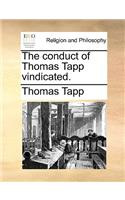 The Conduct of Thomas Tapp Vindicated.