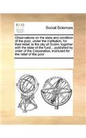 Observations on the state and condition of the poor, under the institution, for their relief, in the city of Dublin