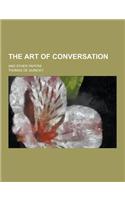 The Art of Conversation; And Other Papers