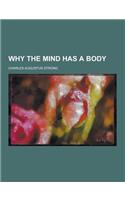 Why the Mind Has a Body