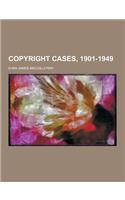 Copyright Cases, 1901-1949