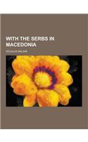 With the Serbs in Macedonia