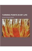 Turning Points in My Life: (English)