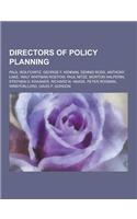 Directors of Policy Planning: Paul Wolfowitz, George F. Kennan, Dennis Ross, Anthony Lake, Walt Whitman Rostow, Paul Nitze, Morton Halperin, Stephen