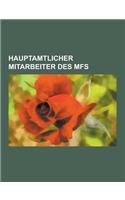 Hauptamtlicher Mitarbeiter Des MFS: Markus Wolf, Erich Mielke, Alexander Schalck-Golodkowski, Lutz Heilmann, Ernst Wollweber, Werner Stiller, Hans Mor(German)