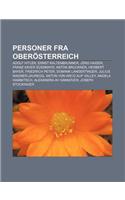 Personer Fra Oberosterreich: Adolf Hitler, Ernst Kaltenbrunner, Jorg Haider, Franz Xaver Sussmayr, Anton Bruckner, Herbert Bayer(Norwegian)