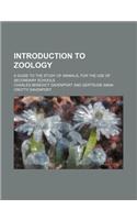 Introduction to Zoology; A Guide to the Study of Animals, for the Use of Secondary Schools