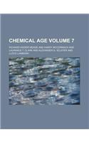 Chemical Age Volume 7