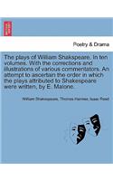 The plays of William Shakspeare. In ten volumes. With the corrections and illustrations of various commentators. An attempt to ascertain the order in which the plays attributed to Shakespeare were written, by E. Malone. Vol. V.