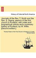 Journals of the REV. T. Smith and the REV. S. Deane, Pastors of the First Church in Portland, with Notes and Biographical Notices and a Summary Histor