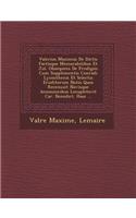 Valerius Maximus De Dictis Factisque Memorabilibus Et Jul. Obsequens De Prodigiis Cum Supplementis Conradi Lycosthenis Et Selectis Eruditorum Notis Quos Recensuit Novisque Accessionibus Locupletavit Car. Benedict. Hase ...