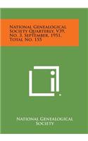 National Genealogical Society Quarterly, V39, No. 3, September, 1951, Total No. 155