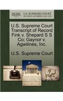 U.S. Supreme Court Transcript of Record Fink V. Shepard S S Co; Gaynor V. Agwilines, Inc.