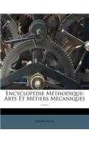 Encyclopédie Méthodique: Arts Et Métiers Mécaniques ......