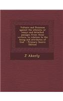 Voltaire and Rousseau Against the Atheists; Or Essays and Detached Passages from Those Writers, in Relation to the Being and Attributes of God - Primary Source Edition
