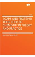 Soaps and Proteins; Their Colloid Chemistry in Theory and Practice