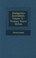 Zoologisches Zentralblatt, Volume 13 - Primary Source Edition