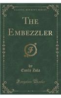 The Embezzler (Classic Reprint): (English)