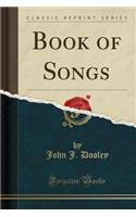 Book of Songs (Classic Reprint)