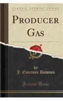Producer Gas (Classic Reprint)