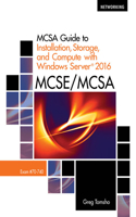 Mindtap Networking, 1 Term (6 Months) Printed Access Card for Tomsho's McSa Guide to Installation, Storage, and Compute with Microsoft Windows Server2016, Exam 70-740