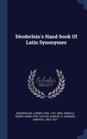 Dèoderlein's Hand-book Of Latin Synonymes