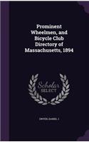 Prominent Wheelmen, and Bicycle Club Directory of Massachusetts, 1894