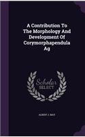 A Contribution To The Morphology And Development Of Corymorphapendula Ag