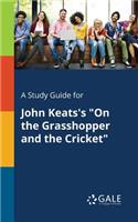 Study Guide for John Keats's "On the Grasshopper and the Cricket"