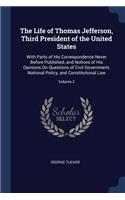 The Life of Thomas Jefferson, Third President of the United States