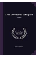 Local Government in England; Volume 2