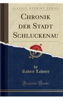 Chronik Der Stadt Schluckenau (Classic Reprint)