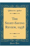 The Sight-Saving Review, 1938, Vol. 8 (Classic Reprint)