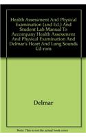 Health Assessment and Physical Examination, 2e + Student Lab Manual to Accompany Health Assessment and Physical Examination + Delmar's Heart and