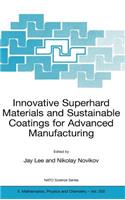 Innovative Superhard Materials and Sustainable Coatings for Advanced Manufacturing