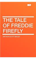 The Tale of Freddie Firefly