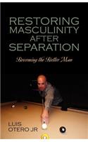 Restoring Masculinity After Separation: Becoming the Better Man(English)