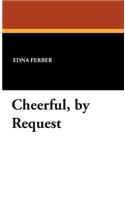 Cheerful, by Request