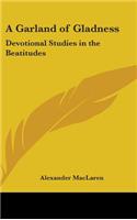A Garland of Gladness: Devotional Studies in the Beatitudes