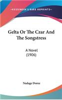 Gelta or the Czar and the Songstress